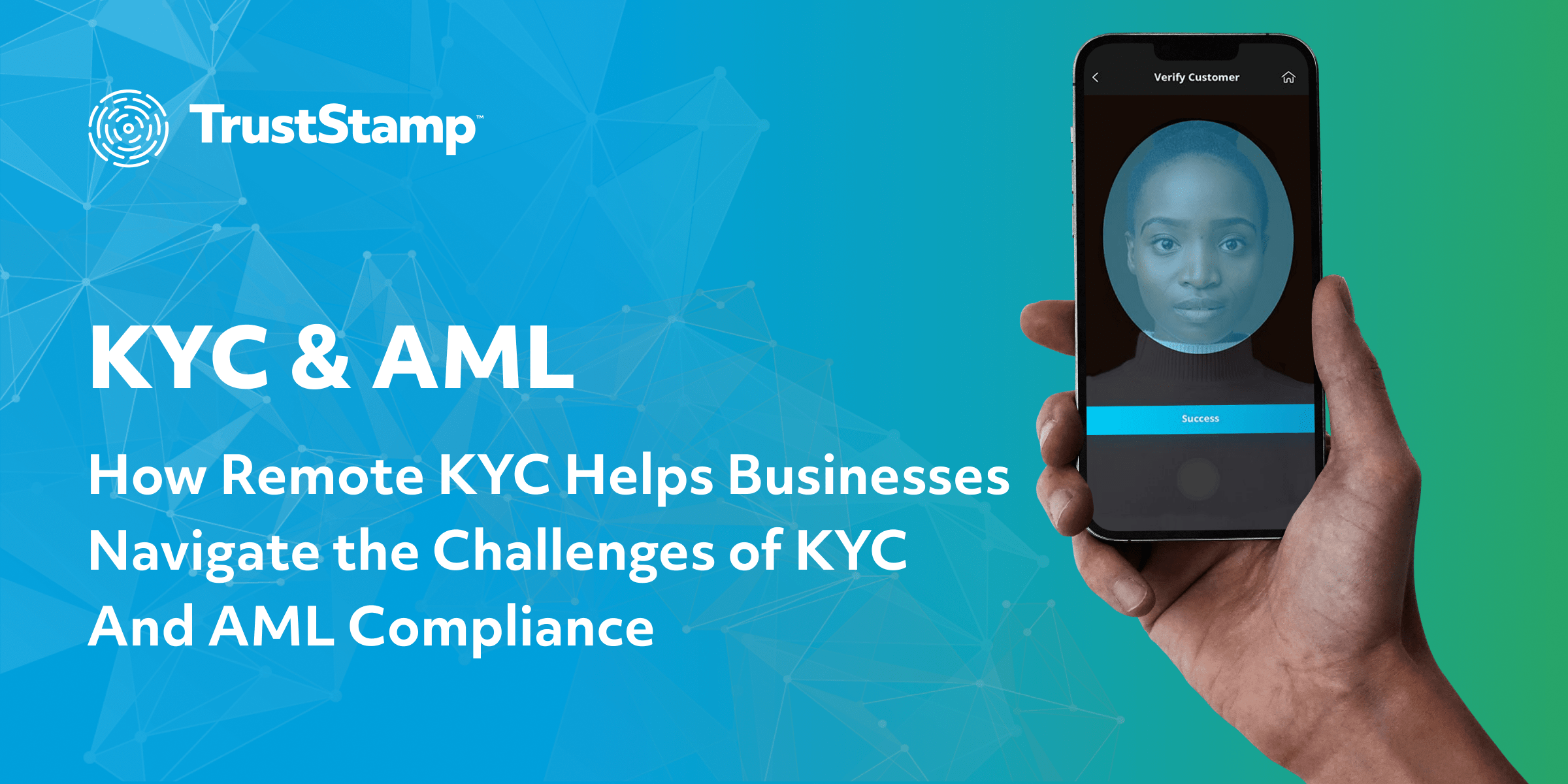 kyc-and-aml-enhancing-compliance-security-cx-with-remote-kyc