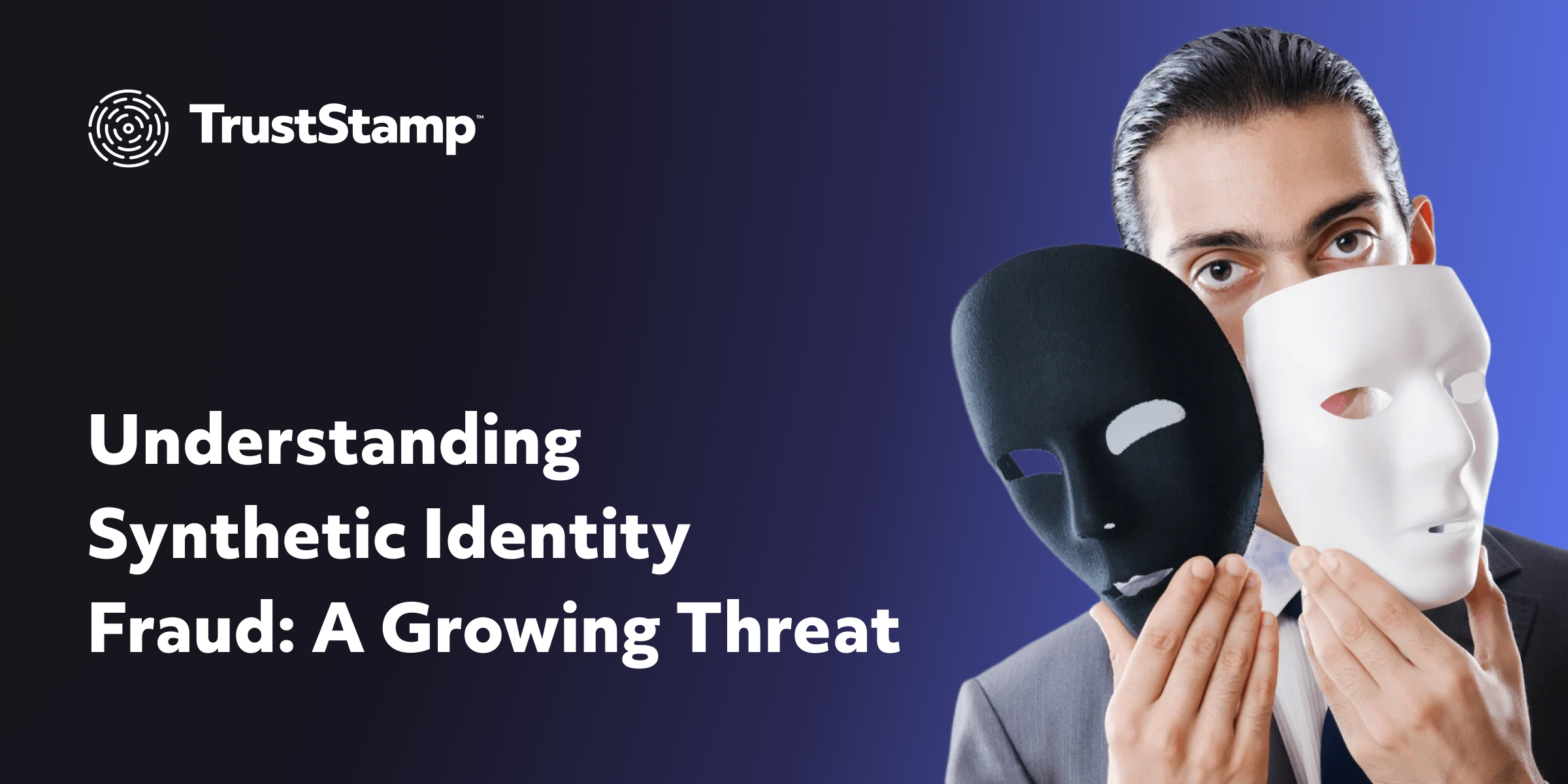 understanding-synthetic-identity-fraud-a-growing-threat
