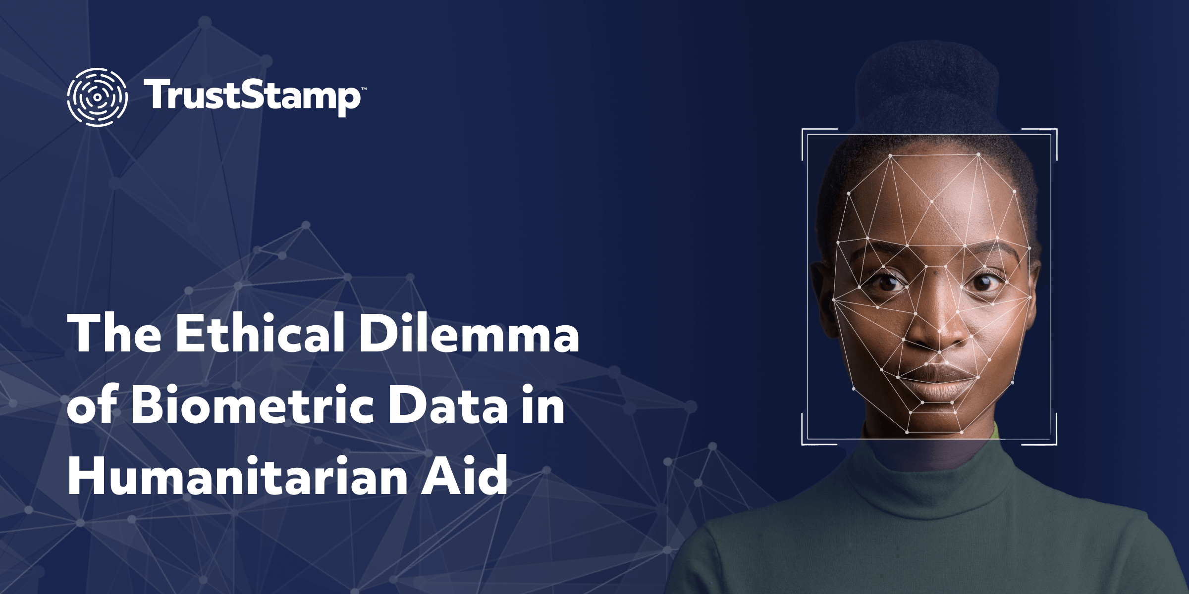 The Ethical Dilemma of Biometric Data in Humanitarian Aid